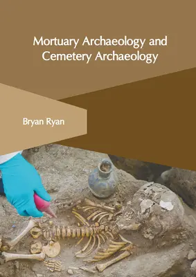 Bestattungsarchäologie und Friedhofsarchäologie - Mortuary Archaeology and Cemetery Archaeology