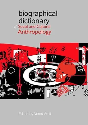 Biographisches Wörterbuch der Sozial- und Kulturanthropologie - Biographical Dictionary of Social and Cultural Anthropology