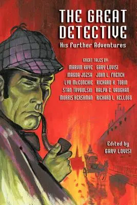 Der große Detektiv: Seine weiteren Abenteuer (eine Sherlock-Holmes-Anthologie) - The Great Detective: His Further Adventures (a Sherlock Holmes Anthology)