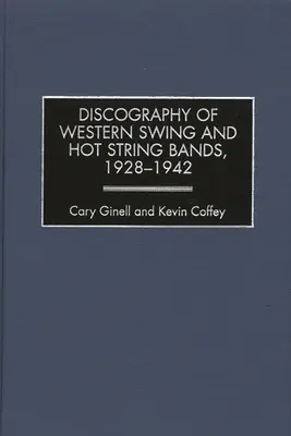 Diskographie von Western Swing und Hot String Bands, 1928-1942 - Discography of Western Swing and Hot String Bands, 1928-1942