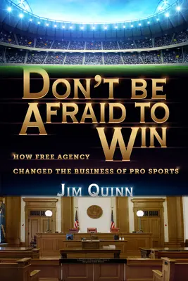 Habt keine Angst zu gewinnen: Wie die Free Agency das Geschäft des Profisports verändert hat - Don't Be Afraid to Win: How Free Agency Changed the Business of Pro Sports