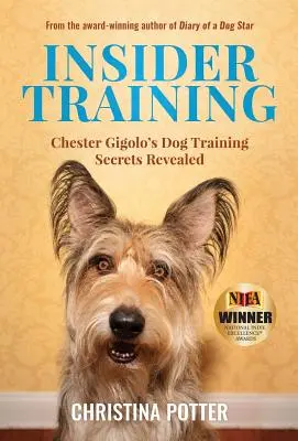 Insider-Training: Chester Gigolos Geheimnisse der Hundeerziehung gelüftet - Insider Training: Chester Gigolo's Dog Training Secrets Revealed