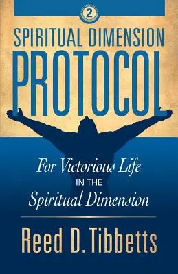 Protokoll zur geistlichen Dimension: Für ein siegreiches Leben in der spirituellen Dimension - Spiritual Dimension Protocol: For Victorious Life in the Spiritual Dimension