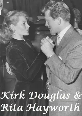 Kirk Douglas und Rita Hayworth - Kirk Douglas & Rita Hayworth