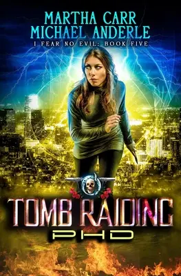 Tomb Raiding PHD: Ein Urban-Fantasy-Action-Abenteuer - Tomb Raiding PHD: An Urban Fantasy Action Adventure