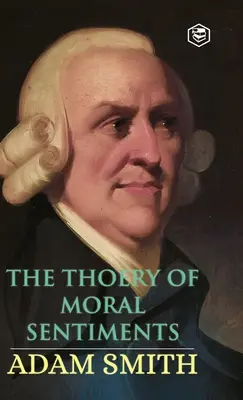 Die Theorie der moralischen Gesinnung - The Theory of Moral Sentiments