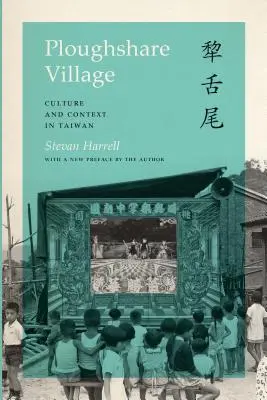 Das Dorf der Pflugschar: Kultur und Kontext in Taiwan - Ploughshare Village: Culture and Context in Taiwan
