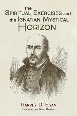 Die Exerzitien und der ignatianische mystische Horizont - The Spiritual Exercises and the Ignatian Mystical Horizon