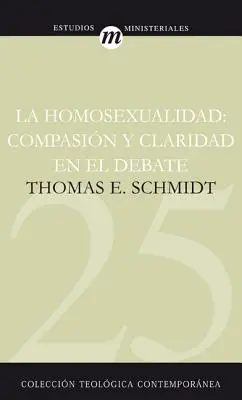 La Homosexualidad: Kompass und Klarheit in der Debatte - La Homosexualidad: Compasin Y Claridad En El Debate