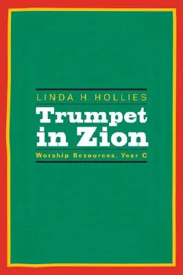 Trompete in Zion: Anbetungsmaterialien, Jahr C - Trumpet in Zion: Worship Resources, Year C