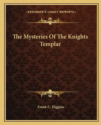 Die Geheimnisse der Tempelritter - The Mysteries Of The Knights Templar