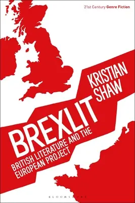 Brexlit: Britische Literatur und das europäische Projekt - Brexlit: British Literature and the European Project