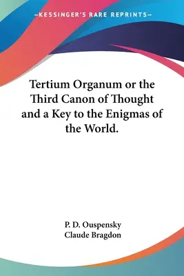 Tertium Organum oder der dritte Kanon des Denkens und ein Schlüssel zu den Rätseln der Welt. - Tertium Organum or the Third Canon of Thought and a Key to the Enigmas of the World.