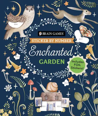 Denkspiele - Sticker nach Zahlen: Enchanted Garden: Inklusive Folienaufkleber! - Brain Games - Sticker by Number: Enchanted Garden: Includes Foil Stickers!