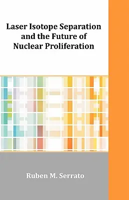 Laser-Isotopentrennung und die Zukunft der nuklearen Proliferation - Laser Isotope Separation and the Future of Nuclear Proliferation