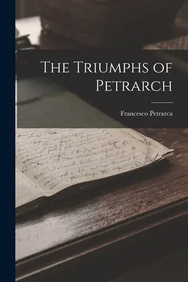 Die Triumphe des Petrarca - The Triumphs of Petrarch