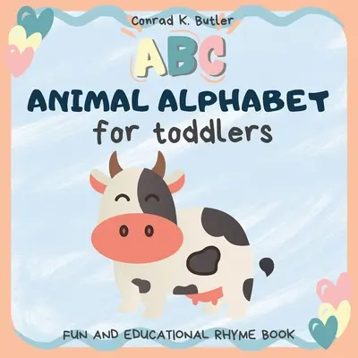 Tierisches Alphabet für Kleinkinder: ABC-Reimbuch für Kinder zum Lernen des Alphabets und der Tiere mit Bildern, Buchstaben und Wörtern für Kindergarten und Vorschule - Animal Alphabet for Toddlers: ABC rhyming book for kids to learn alphabet and animals with pictures, letters & words for kindergarten & preschool