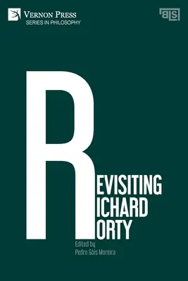 Richard Rorty neu beleuchtet - Revisiting Richard Rorty