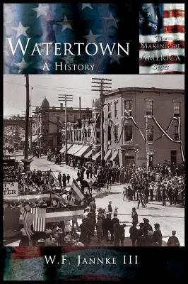 Watertown: Eine Geschichte - Watertown: A History