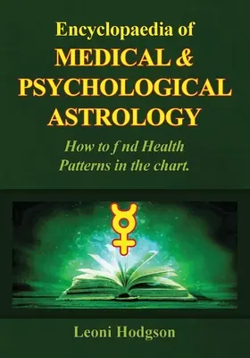 Enzyklopädie der medizinischen und psychologischen Astrologie - Encyclopaedia of Medical & Psychological Astrology