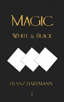 Magie, weiß und schwarz - Achte amerikanische Ausgabe - Magic, White and Black - Eighth American Edition