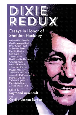 Dixie Redux: Essays zu Ehren von Sheldon Hackney - Dixie Redux: Essays in Honor of Sheldon Hackney