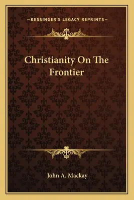 Christentum an der Grenze - Christianity On The Frontier