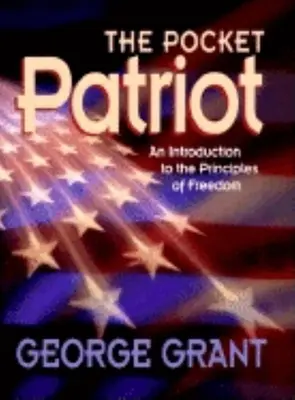 Der Taschenpatriot: Eine Einführung in die Grundsätze der Freiheit - The Pocket Patriot: An Introduction to the Principles of Freedom