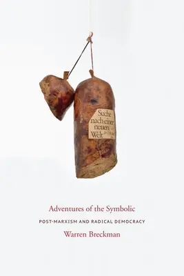 Abenteuer des Symbolischen: Postmarxismus und radikale Demokratie - Adventures of the Symbolic: Post-Marxism and Radical Democracy