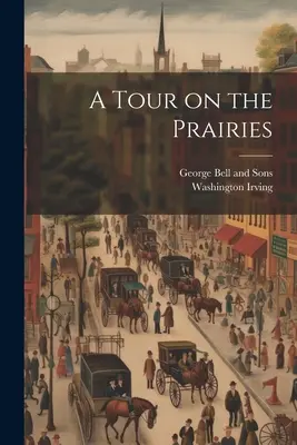 Eine Tour durch die Prärien - A Tour on the Prairies