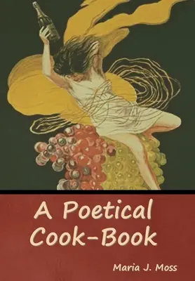 Ein poetisches Kochbuch - A Poetical Cook-Book
