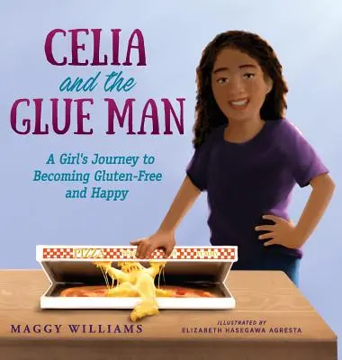 Celia und der Klebermann: Die Reise eines Mädchens, glutenfrei und glücklich zu werden - Celia and the Glue Man: A Girl's Journey to Becoming Gluten-Free and Happy