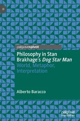 Philosophie in Stan Brakhage's Dog Star Man: Welt, Metapher, Interpretation - Philosophy in Stan Brakhage's Dog Star Man: World, Metaphor, Interpretation