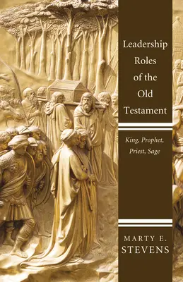Führungsrollen im Alten Testament: König, Prophet, Priester und Weiser - Leadership Roles of the Old Testament: King, Prophet, Priest, and Sage