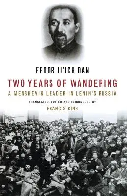 Zwei Jahre auf Wanderschaft: Ein menschewistischer Führer in Lenins Russland - Two Years of Wandering: A Menshevik Leader in Lenin's Russia