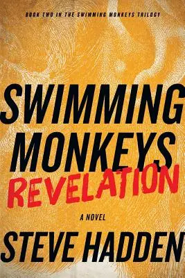 Schwimmende Affen: Offenbarung (Buch 2 der Swimming Monkeys Trilogie) - Swimming Monkeys: Revelation (Book 2 in the Swimming Monkeys Trilogy)