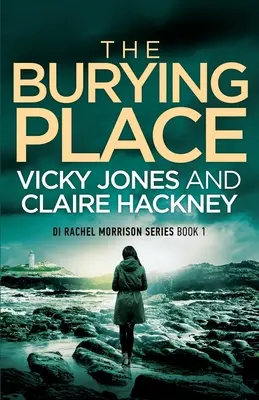 Die Begräbnisstätte: Ein fesselnder, psychologischer Thriller in Cornwall mit einer schaurigen Wendung! - The Burying Place: A Gripping Police Procedural Psychological Thriller set in Cornwall with a Chilling Twist!