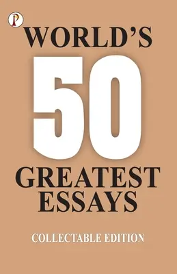 50 der größten Essays der Welt - 50 World's Greatest Essays