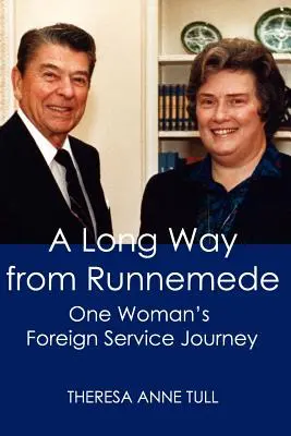 Ein langer Weg von Runnemede: Die Reise einer Frau in den Auswärtigen Dienst - A Long Way from Runnemede: One Woman's Foreign Service Journey