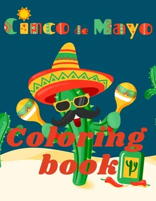 Cinco de Mayo Malbuch - Ein wunderschönes Malbuch für Teenager und Erwachsene. Liebe für Mexiko! - Cinco de Mayo Coloring Book.Stunning Coloring Book for Teens and Adults. Love for Mexico!