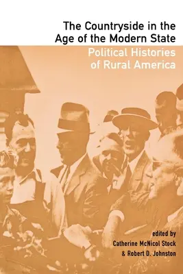 Das Landleben im Zeitalter des modernen Staates: Politische Geschichten des ländlichen Amerikas - The Countryside in the Age of the Modern State: Political Histories of Rural America