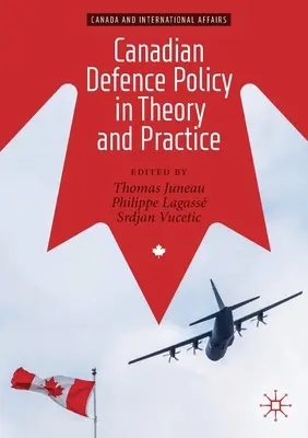 Kanadische Verteidigungspolitik in Theorie und Praxis - Canadian Defence Policy in Theory and Practice