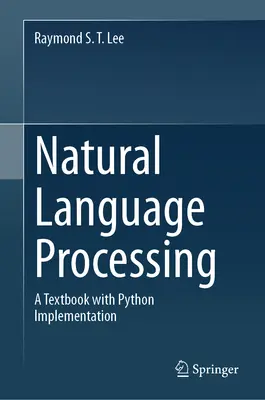 Verarbeitung natürlicher Sprache: Ein Lehrbuch mit Python-Implementierung - Natural Language Processing: A Textbook with Python Implementation