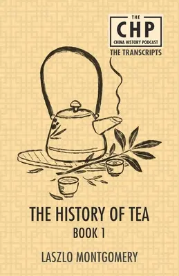 Die Geschichte des Tees Buch 1 - The History of Tea Book 1