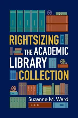 Rightsizing der akademischen Bibliothekssammlung - Rightsizing the Academic Library Collection