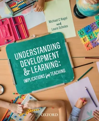 Entwicklung und Lernen verstehen: Implikationen für den Unterricht - Understanding Development and Learning: Implications for Teaching