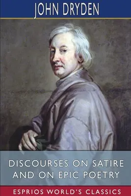 Abhandlungen über die Satire und die epische Poesie (Esprios Classics) - Discourses on Satire and on Epic Poetry (Esprios Classics)