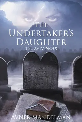 Die Tochter des Bestatters (Tel Aviv Noir) - The Undertaker's Daughter (Tel Aviv Noir)