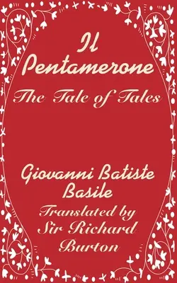 Il Pentamerone: Die Erzählung der Erzählungen - Il Pentamerone: The Tale of Tales