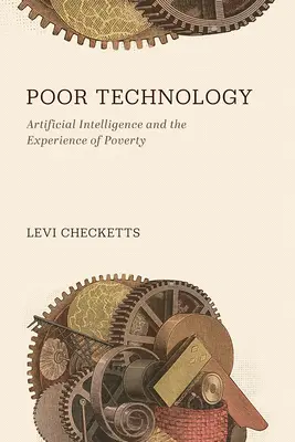 Schlechte Technologie: Künstliche Intelligenz und die Erfahrung von Armut - Poor Technology: Artificial Intelligence and the Experience of Poverty